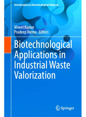 预订 Biotechnological Applications in Industrial Waste Valorization 生物技术在工业废料估价中的应用: 9789819623013
