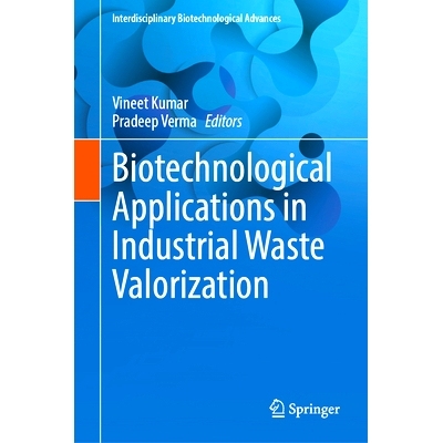 预订 Biotechnological Applications in Industrial Waste Valorization 生物技术在工业废料估价中的应用: 9789819623013