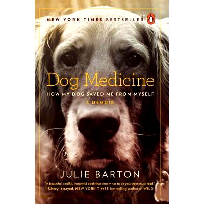 预订 Dog Medicine: How My Dog Saved Me from Myself 狗药：我的狗如何救我脱离自己: 9780143130017