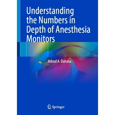 预订 Understanding the Numbers in Depth of Anesthesia Monitors 解读麻醉监护仪的深度数字: 9783031882593