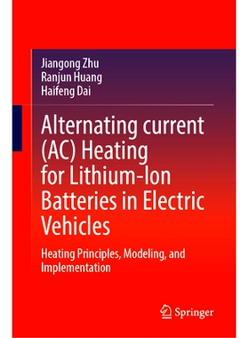 预订 Alternating current (AC) Heating for Lithium-Ion Batteries in Electric Vehicles: Heating Principles, Modeling, and