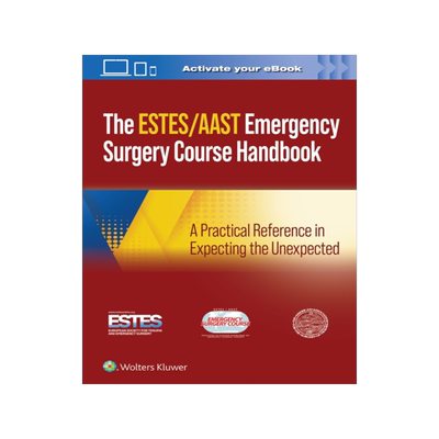 [预订]Aast/Estes Emergency Surgery Course Handbook: A Practical Reference in Expecting the Unexpected