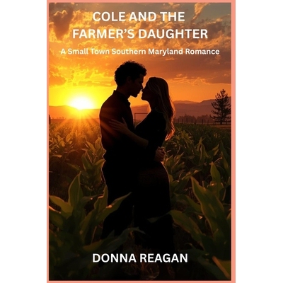 预订 Cole and the Farmer’s Daughter: A Small Town Southern Maryland Romance 9798278372233