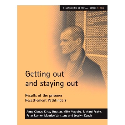 预订 Getting Out and Staying Out: Results of the Prisoner Resettlement Pathfinders: 9781861348173