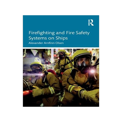 [预订]Firefighting and Fire Safety Systems on Ships 9781032473055