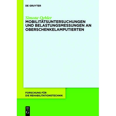 预订 Mobilitätsuntersuchungen und Belastungsmessungen an Oberschenkelamputierten: 9783110267792