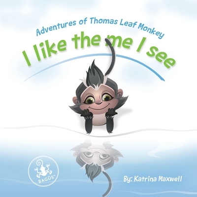预订 I Like the Me I See: Adventures of Thomas Leaf Monkey: 9781736880005
