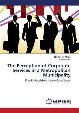 [预订]The Perception of Corporate Services in a Metropolitan Municipality 9783659682322