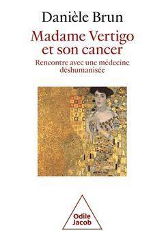 [预订]Madame Vertigo et son cancer : rencontre avec une médecine déshumanisée 9782415005955