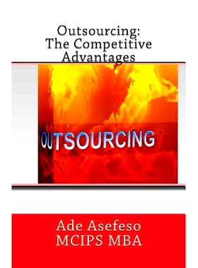 预订 Outsourcing: The Competitive Advantages: 9781499649802