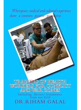 预订 Training of health workers for conflict and war zones, old challenges and new approaches: including testimonies fro