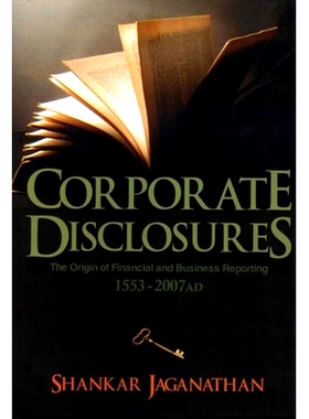预订 Corporate Disclosures: The Origin of Financial and Business Reporting 1553 - 2007 AD 公司信息披露：金融和商业报告的