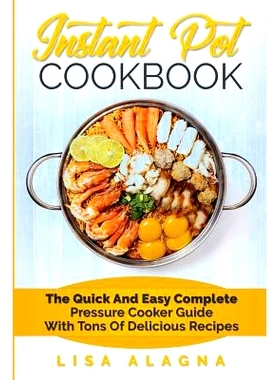 预订 Instant Pot Cookbook: The Quick and Easy Complete Pressure Cooker Guide with Tons of Delicious Recipes: 97815440070