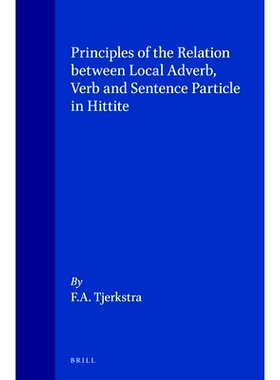 预订 Principles of the Relation between Local Adverb, Verb and Sentence Particle in Hittite 赫梯语地方副词、动词和句子助
