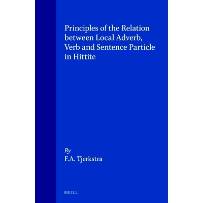 预订 Principles of the Relation between Local Adverb, Verb and Sentence Particle in Hittite 赫梯语地方副词、动词和句子助