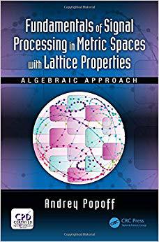 【预售】Fundamentals of Signal Processing in Metric Spaces with Lattice Properties