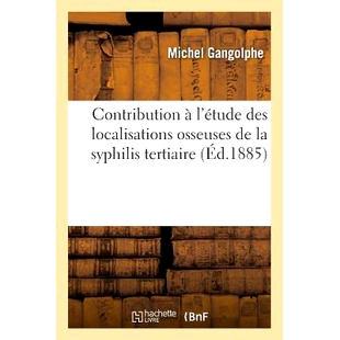 预订 Contribution À l’Étude Des Localisations Osseuses de la Syphilis Tertiaire 对三期梅毒骨位置研究的贡献: 978201355