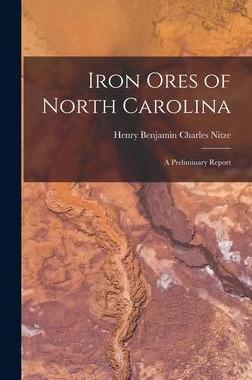 [预订]Iron Ores of North Carolina: A Preliminary Report 9781016980593