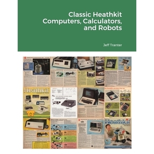 预订 Classic Heathkit Computers, Calculators, and Robots 经典 Heathkit 电脑、计算器和机器人: 9780992138226