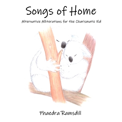 预订 Songs of Home: Alternative Alliterations for the Charismatic Kid: 9781070161020