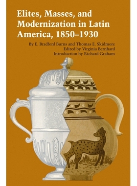 预订 Elites, Masses, and Modernization in Latin America, 1850–1930: 9780292739963