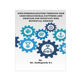 [预订]Web Personalization Through Web User Behavioural Patterns and Profiles for Effective Web Retrieval P 9783243921035