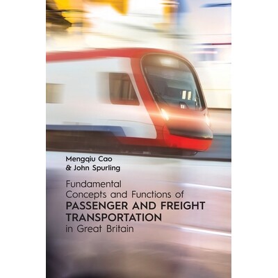 预订 Fundamental Concepts and Functions of Passenger and Freight Transportation in Great Britain 9781599426266