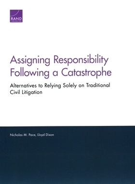 预订 Assigning Responsibility Following a Catastrophe: Alternatives to Relying Solely on Traditional Civil Litigation: 9