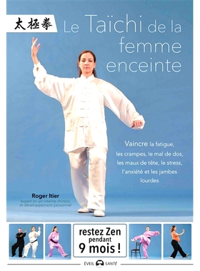 预订 Le taïchi de la femme enceinte : vaincre la fatigue, les crampes, le mal de dos, les maux de tête, le stress, l’