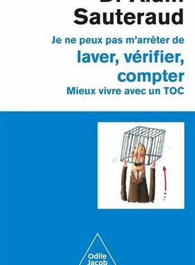 预订 Je ne peux pas m’arrêter de laver, vérifier, compter : mieux vivre avec un TOC