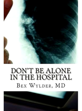 预订 Don’t Be Alone In The Hospital: How to protect yourself from the risks inherent in hospitalization today: 97814776