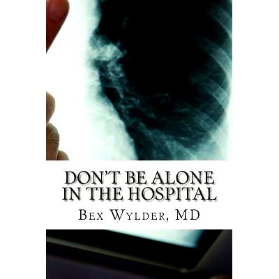 预订 Don’t Be Alone In The Hospital: How to protect yourself from the risks inherent in hospitalization today: 97814776