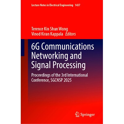 预订 6G Communications Networking and Signal Processing: Proceedings of the 3rd International Conference, SGCNSP 2025 6G