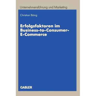 预订 Erfolgsfaktoren im Business-to-Consumer-E-Commerce 企业对消费者电子商务的成功因素: 9783409118200