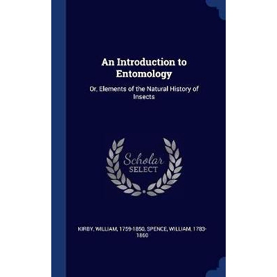 预订 An Introduction to Entomology: Or, Elements of the Natural History of Insects: 9781340265878