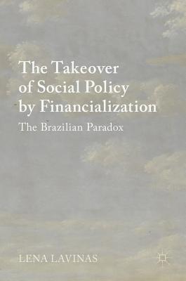 【预订】The Takeover of Social Policy by Financialization