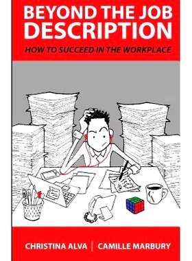 预订 Beyond The Job Description: How to Succeed in the Workplace: 9780999202319