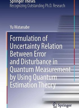 【预订】Formulation of Uncertainty Relation Between Error and Disturbance in Quantum Measurement by Using Quantum ...