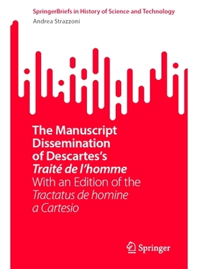 预订 The Manuscript Dissemination of Descartes’s Traité de l’homme: With an Edition of the Tractatus de homine a Cart