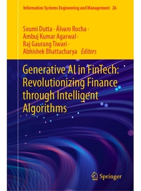 预订 Generative AI in FinTech: Revolutionizing Finance Through Intelligent Algorithms 金融科技的生成式人工智能：通过智能