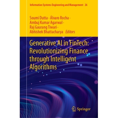 预订 Generative AI in FinTech: Revolutionizing Finance Through Intelligent Algorithms 金融科技的生成式人工智能：通过智能