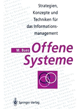 预订 Offene Systeme: Strategien, Konzepte und Techniken für das Informationsmanagement: 9783642782909