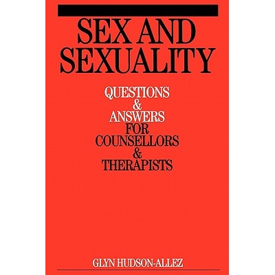 预订 Sex And Sexuality - Questions And Answers For Counsellors And Therapists 性与性征：辅导员与治疗师的问答: 9781861564