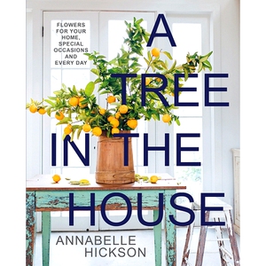 预订 A Tree in the House: Flowers for Your Home, Special Occasions and Every Day