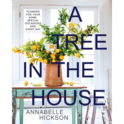 预订 A Tree in the House: Flowers for Your Home, Special Occasions and Every Day