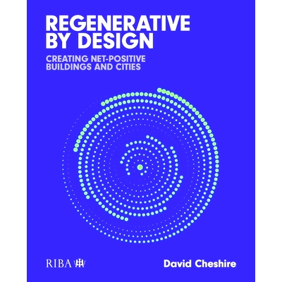 预订 Regenerative by Design: Creating living buildings and cities 设计再生：创造有生命的建筑与城市: 9781915722225