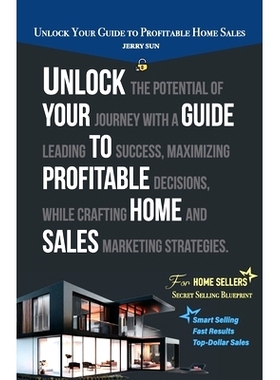 预订 Unlock Your Guide to Profitable Home Sales, Sell your home for Top and Fast Dollar: 9789655787689