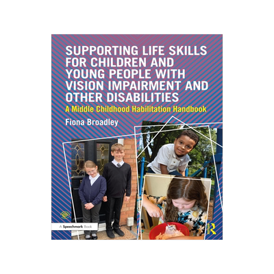 [预订]Supporting Life Skills for Children and Young People with Vision Impairment and Other Disabilities 9781032247892