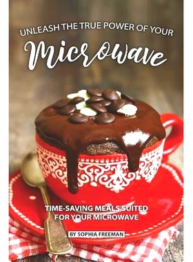 预订 Unleash the true Power of your Microwave: Time-saving Meals Suited for your Microwave: 9781074898397