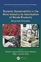 [预订]Towards Sustainability in the Wine Industry by Valorization of Waste Products 9781032489490